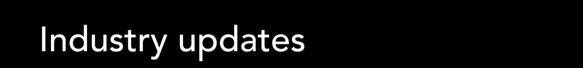Industry updates