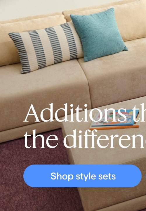 Additions that make the difference. Shop style sets.