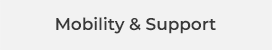 Mobility & Support