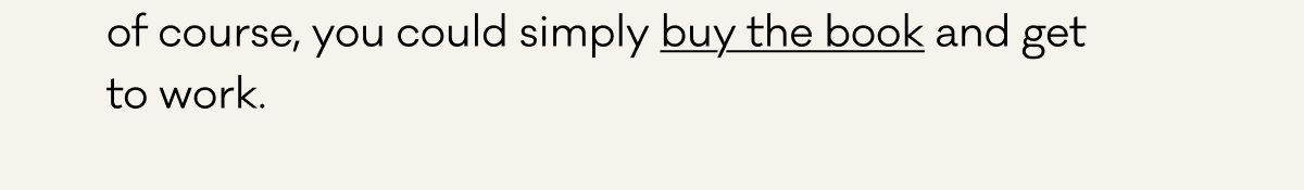 of course, you could simply buy the book and get to work.