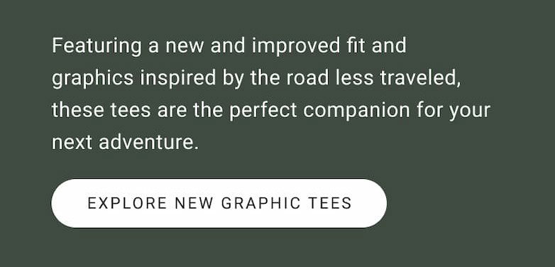 With graphics inspired by nature and the road less travelled, these tees are the perfect companion for your next adventure.