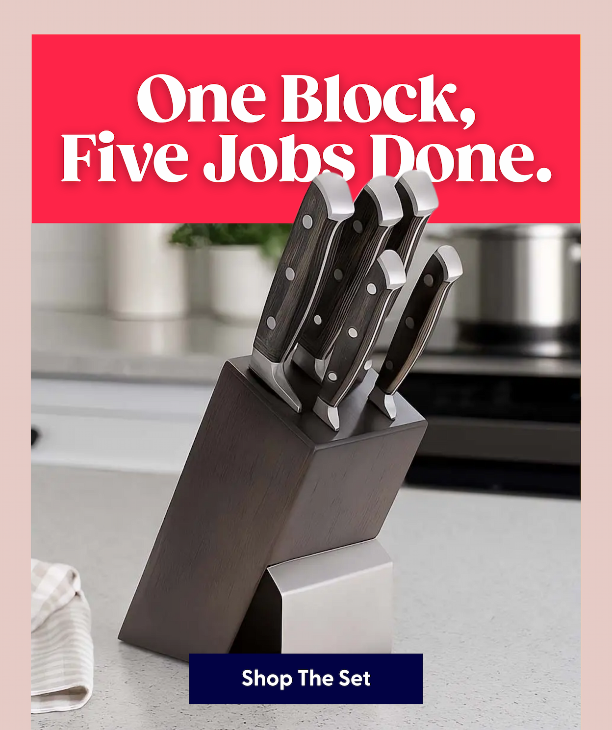 One Block, Five Jobs Done!