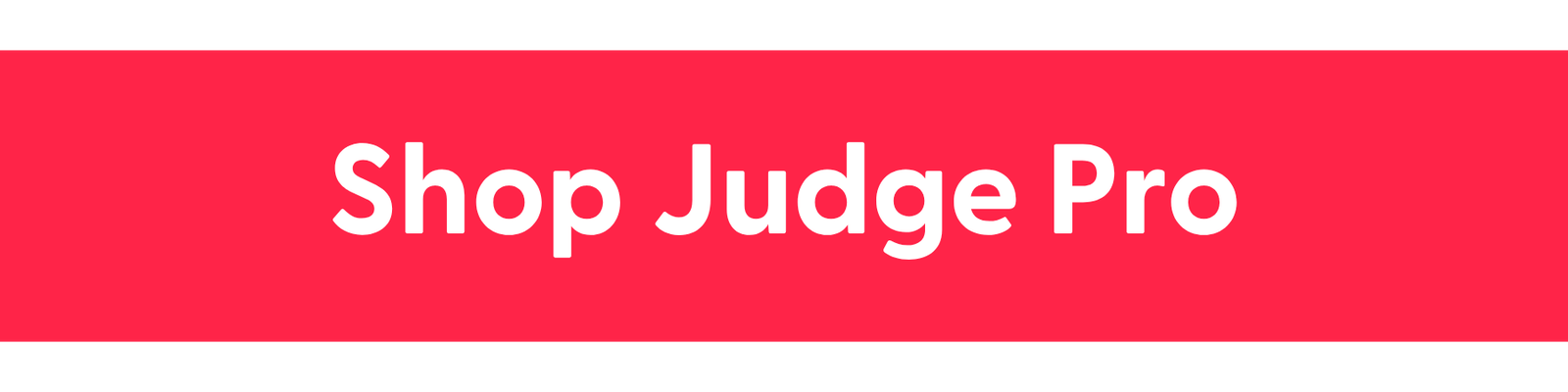 Shop Judge Pro