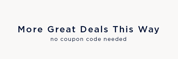 more great deals this way / no code needed