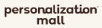 Personalization Mall