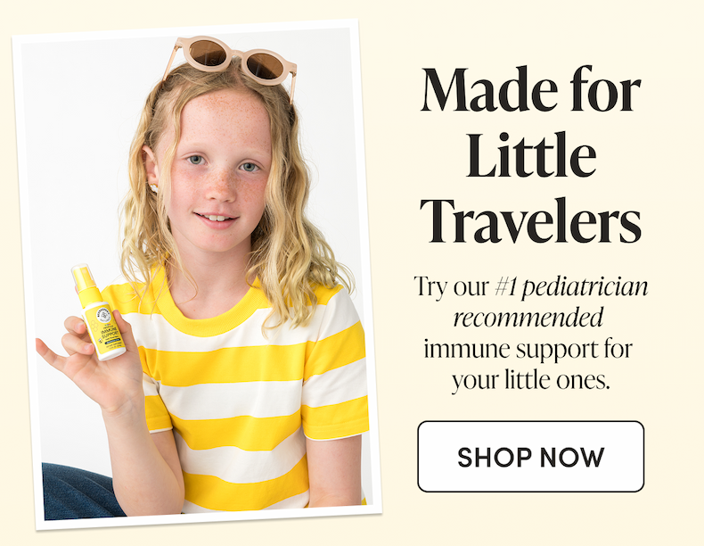 Made for Little Travelers    Try our #1 pediatrician recommended immune support for your little ones. 