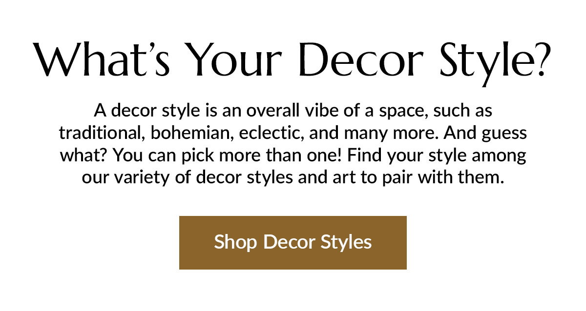 What's your decor style? Pick one or a few!