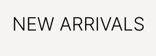 New Arrivals