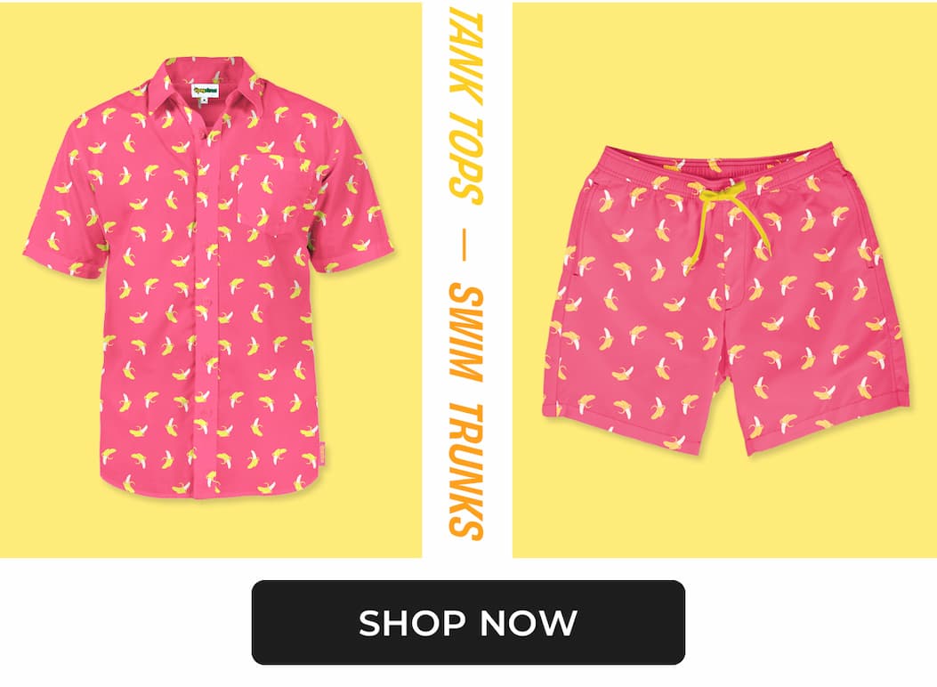 Hawaiian shirts, swim trunks, tank tops