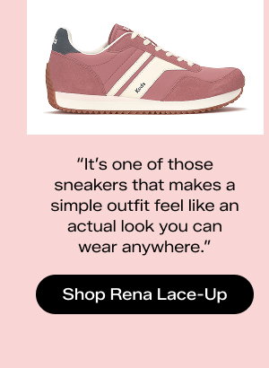 There is a side view of the Rena Nylon/Suede Lace-Up in dusty pink/dark grey with a quotation: “It’s one of those sneakers that makes a simple outfit feel like an actual look you can wear anywhere.” Shop the Rena Lace-Up.