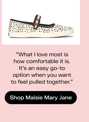 A side view of the Maisie Mary Jane Fawn Print Canvas in cream/black with a quotation: “What I love most is how comfortable it is. It’s an easy go-to option when you want to feel pulled together.” Shop the Maisie Mary Jane.