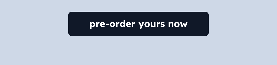 Pre-order Yours Now