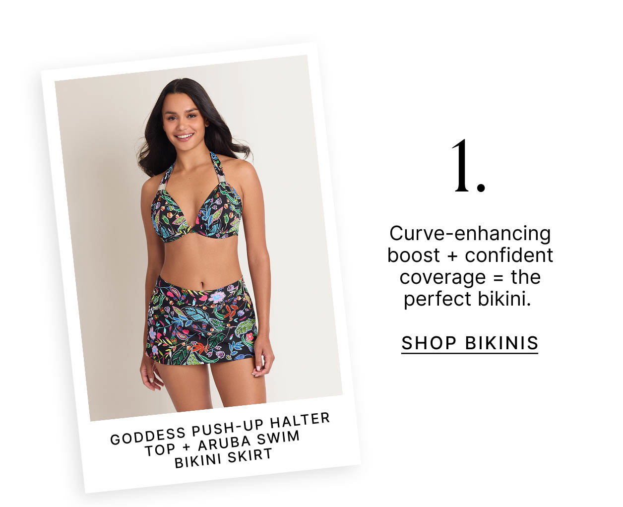 1. Curve-enhancing boost + confident coverage=the perfect bikini.