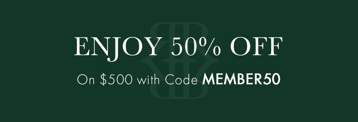 ENJOY 50% OFF on $500 with Code MEMBER50