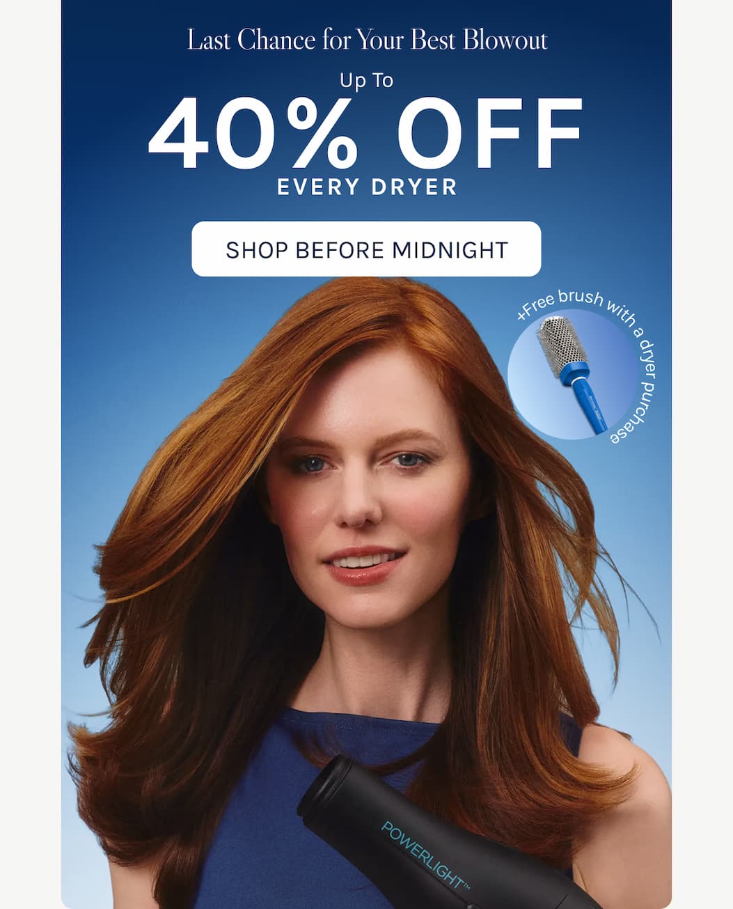 Last Chance for Your Best Blowout - Up To 40% Off Every Dryer - Shop Before Midnight