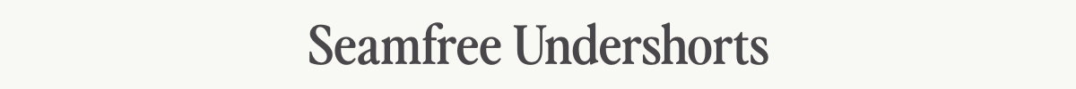 Seamfree Undershorts
