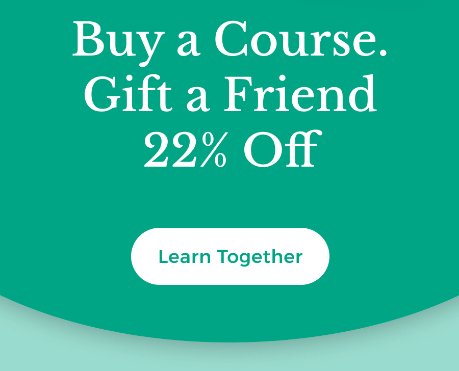 Buy a Course. Gift 22% Off.
