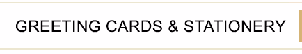 GREETING CARDS & STATIONERY