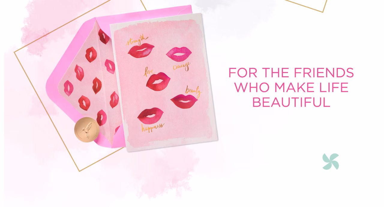 For the friends who make life beautiful