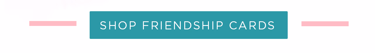 Shop Friendship Cards
