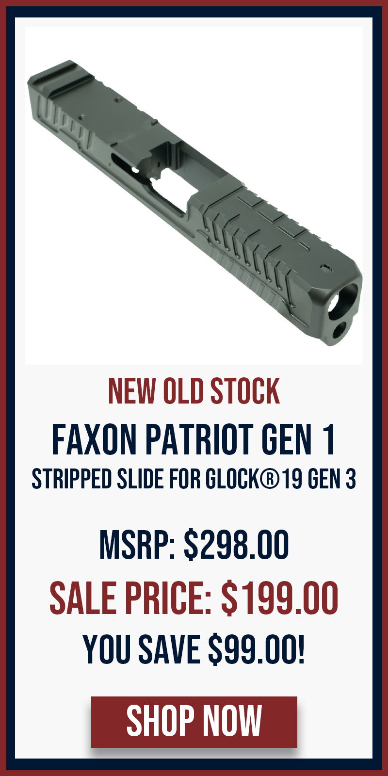 NEW OLD STOCK: FAXON PATRIOT GEN 1 STRIPPED SLIDE FOR GLOCK® 19 GEN 3
