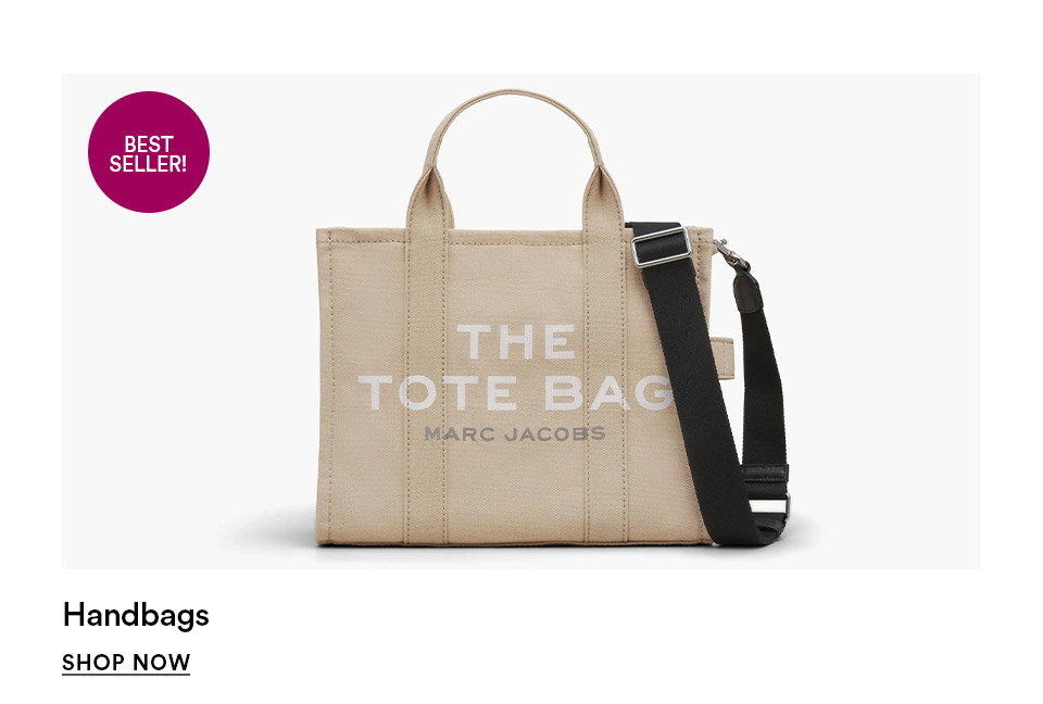 Handbags - SHOP NOW >
