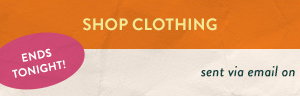 ends tonight, shop clothing