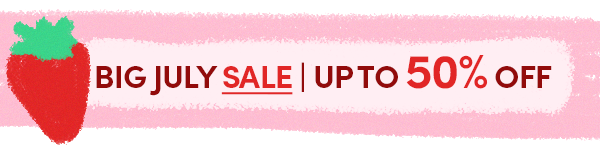 Big July Sale | Up to 50% off!