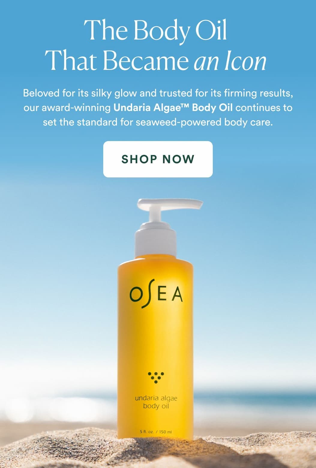 Beloved for its silky glow and trusted for its firming results, our award-winning Undaria Algae™ Body Oil continues to set the standard for seaweed-powered body care.