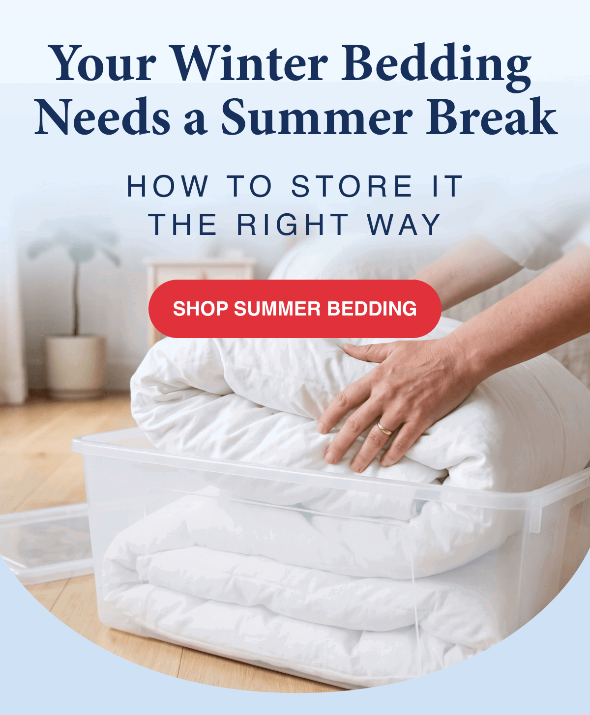 Your Winter Bedding  Needs a Summer Break