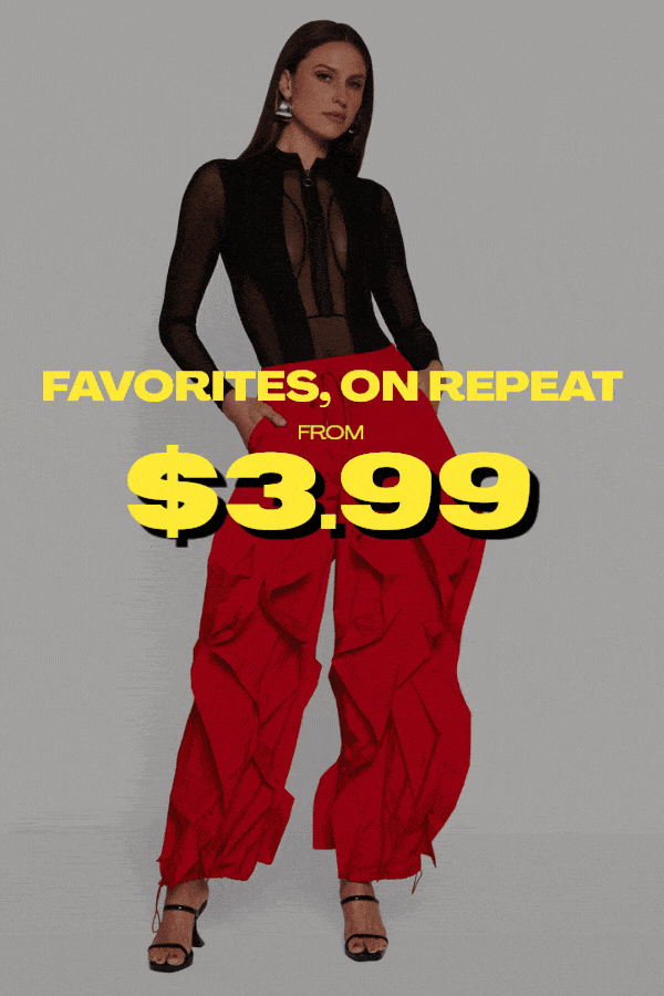 FAVORITES, ON REPEAT FROM $3.99