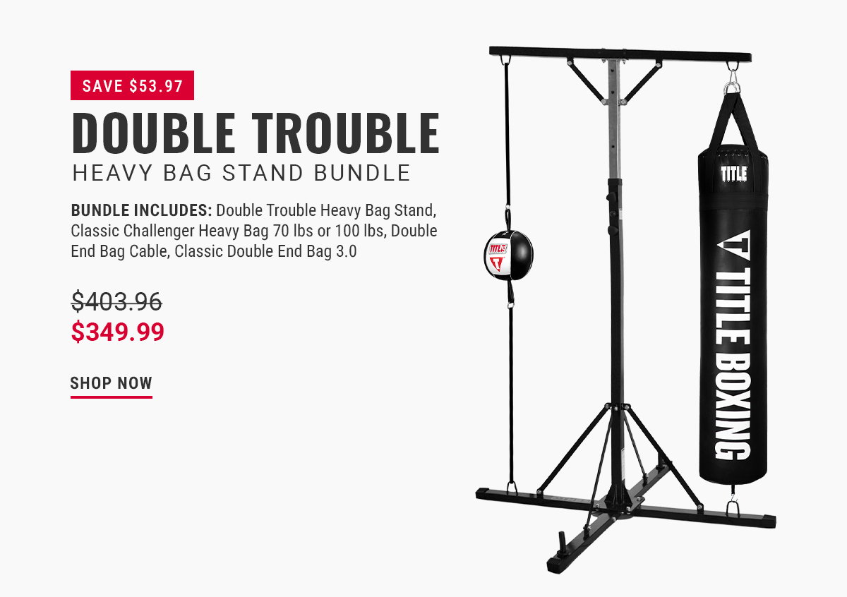 SAVE $53.97 - SHOP DOUBLE TROUBLE HEAVY BAG STAND BUNDLE