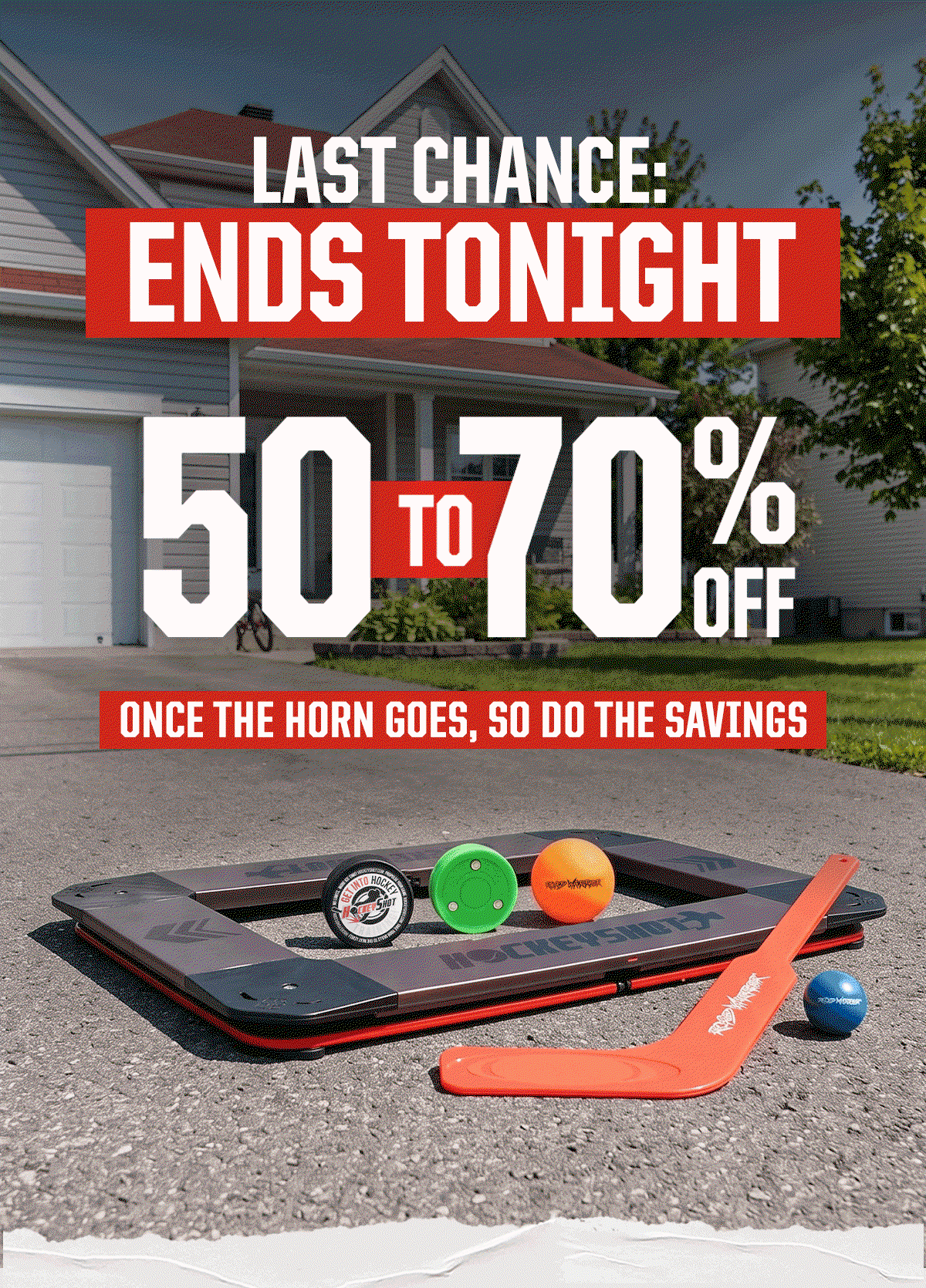 Headline: Last Chance Ends Tonight. $50 to $70 OFF. Subheader: Once the horn goes, so do the savings