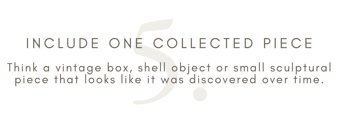 5. Include One Collected Piece