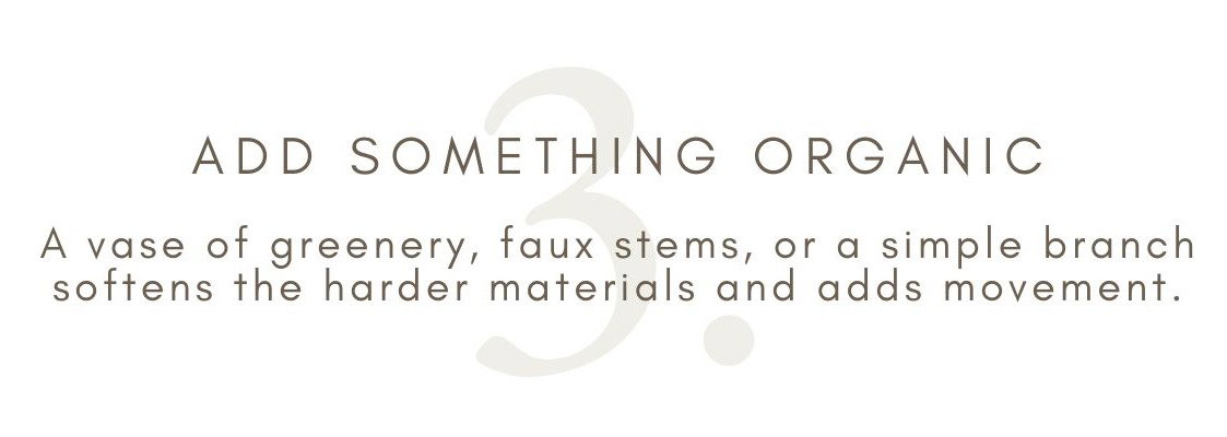 3. Add Something Organic