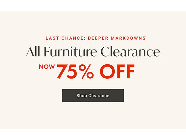 All Furniture Clearance 75% Off | Shop Clearance >