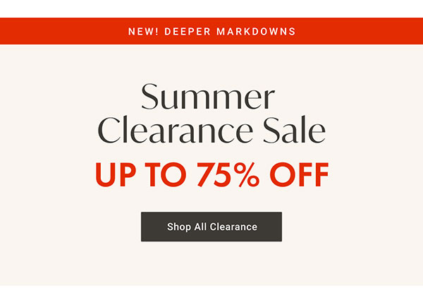 Summer Clearance Sale Up to 75% Off | Shop All Clearance >
