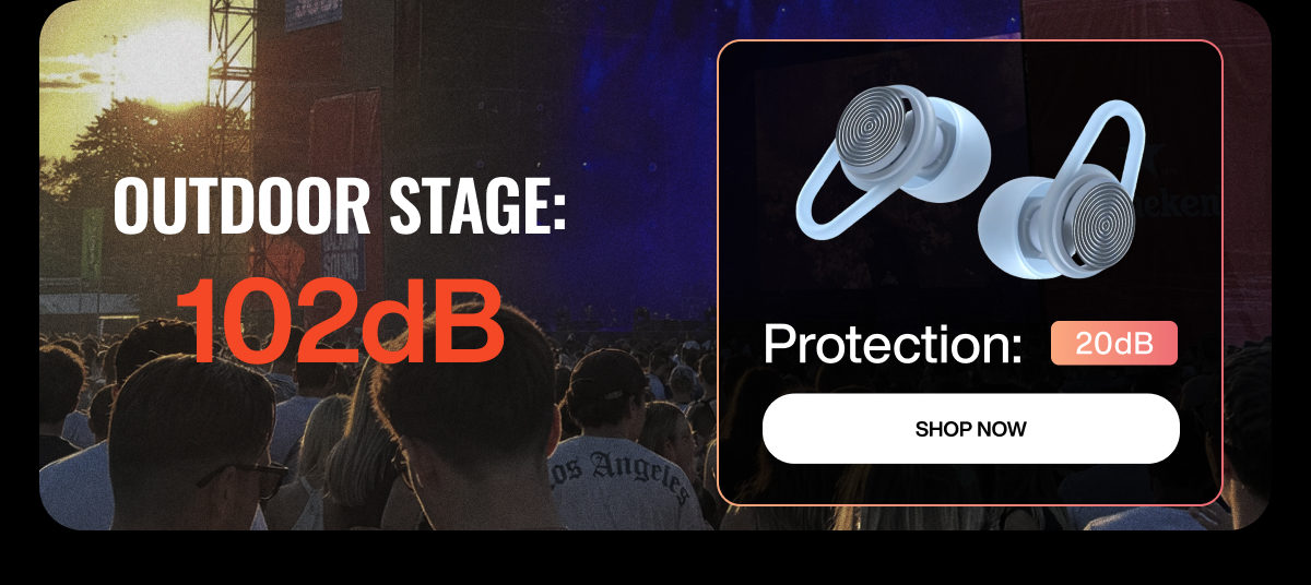 OUTDOOR STAGE: | 102dB | Protection: | 20dB | SHOP NOW