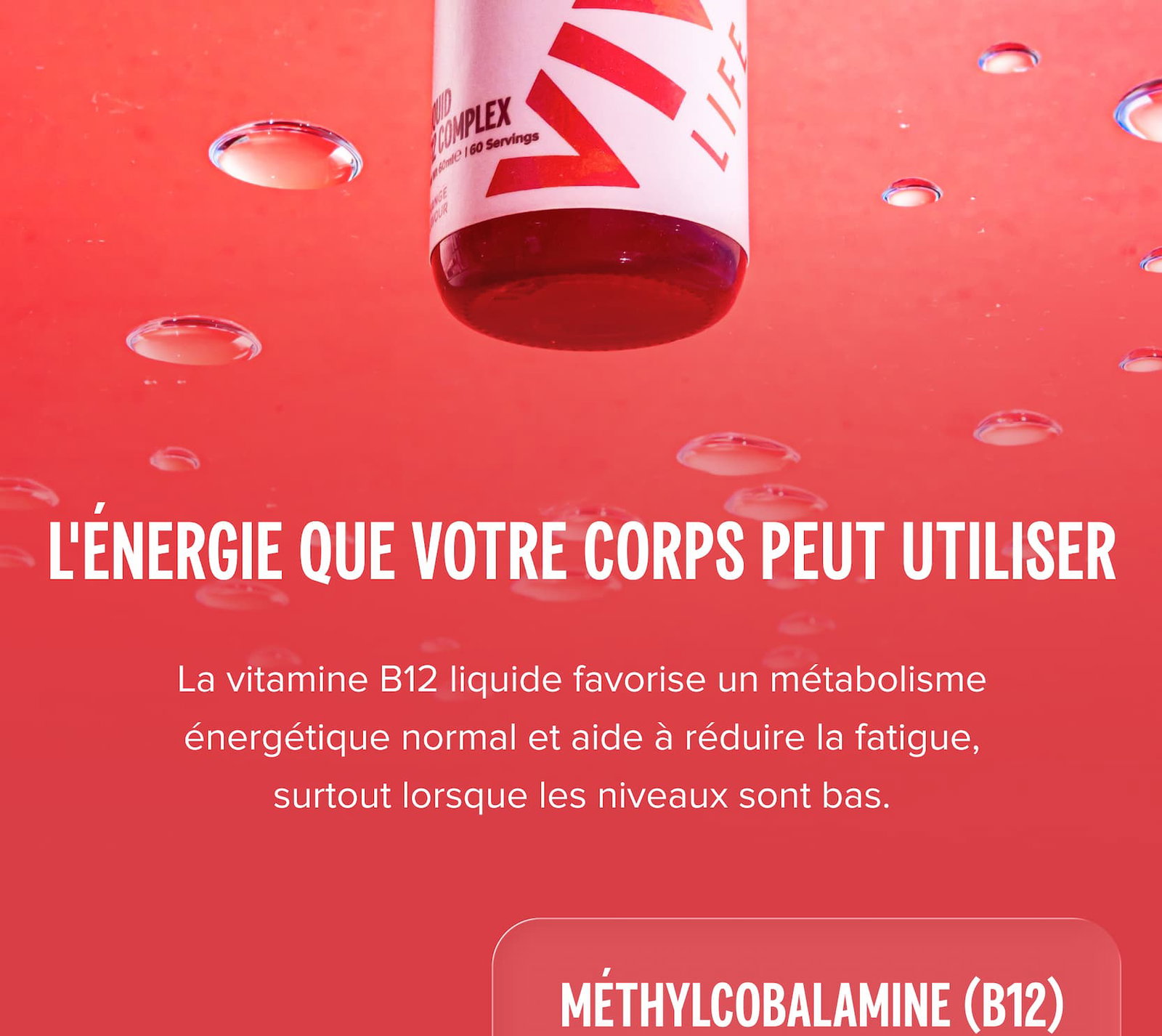 L'énergie que votre corps peut utiliser La vitamine B12 liquide favorise un métabolisme énergétique normal et aide à réduire la fatigue, surtout lorsque les niveaux sont bas.