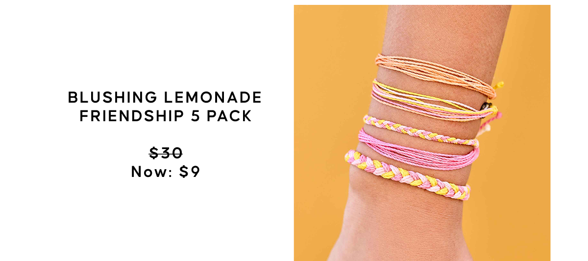 BLUSHING LEMONADE FRIENDSHIP 5 PACK  $30 Now: $9