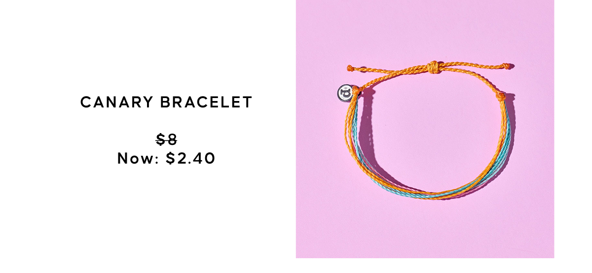 CANARY BRACELET  $8 Now: $2.40
