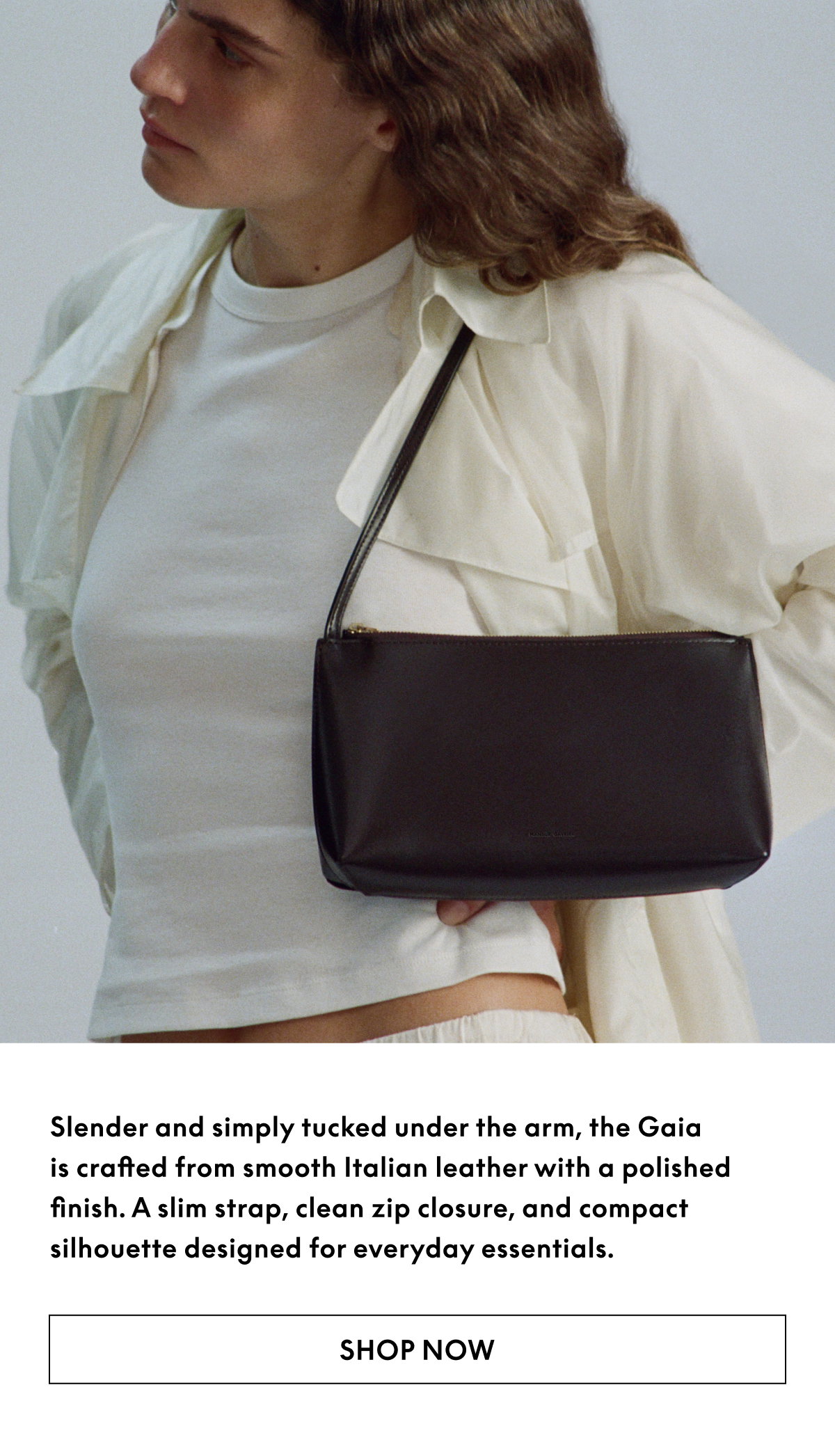 Slender and simply tucked under the arm, the Gaia is crafted from smooth Italian leather with a polished finish.