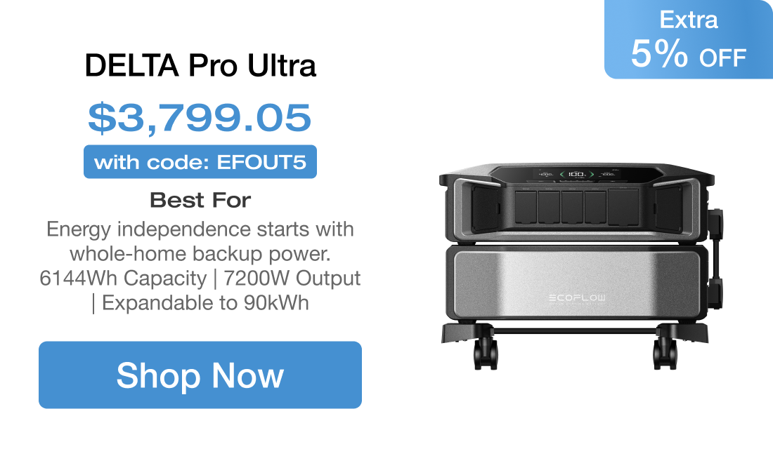 DELTA Pro Ultra $3,799.05 Extra 5% OFF with code: EFOUT5 Best For Energy independence starts with whole-home backup power. 6144Wh Capacity | 7200W Output | Expandable to 90kWh