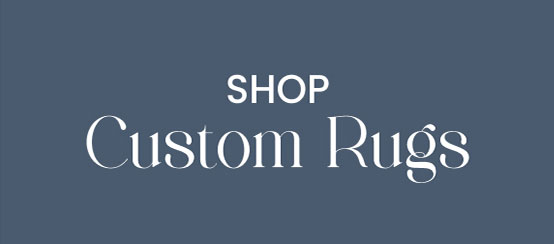 SHOP Custom Rugs