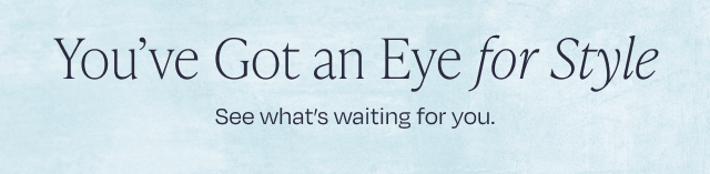 You've got a good eye. See what's waiting for you. - Image