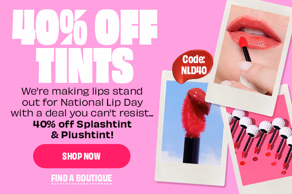 40% off Splashtint and Plushtint