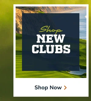 NEW CLUBS - Shop NOW!