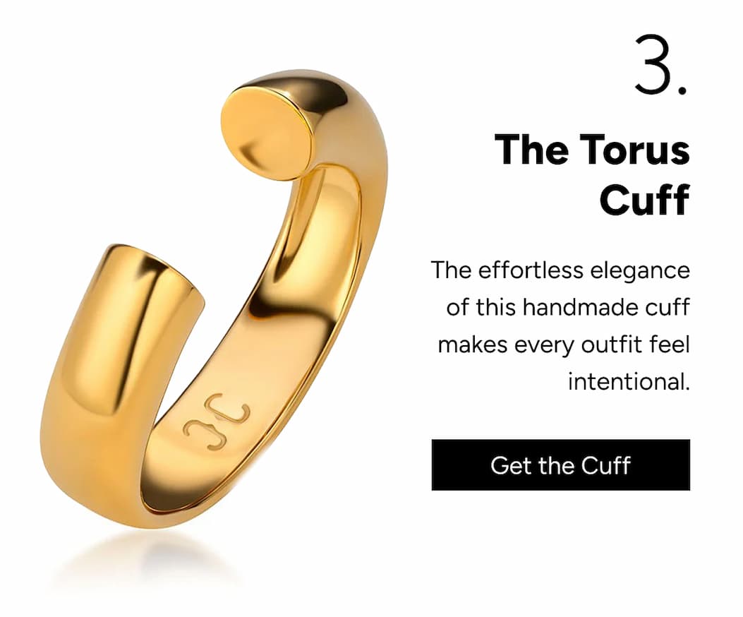 The Torus Cuff: Effortless elegance makes every outfit feel intentional