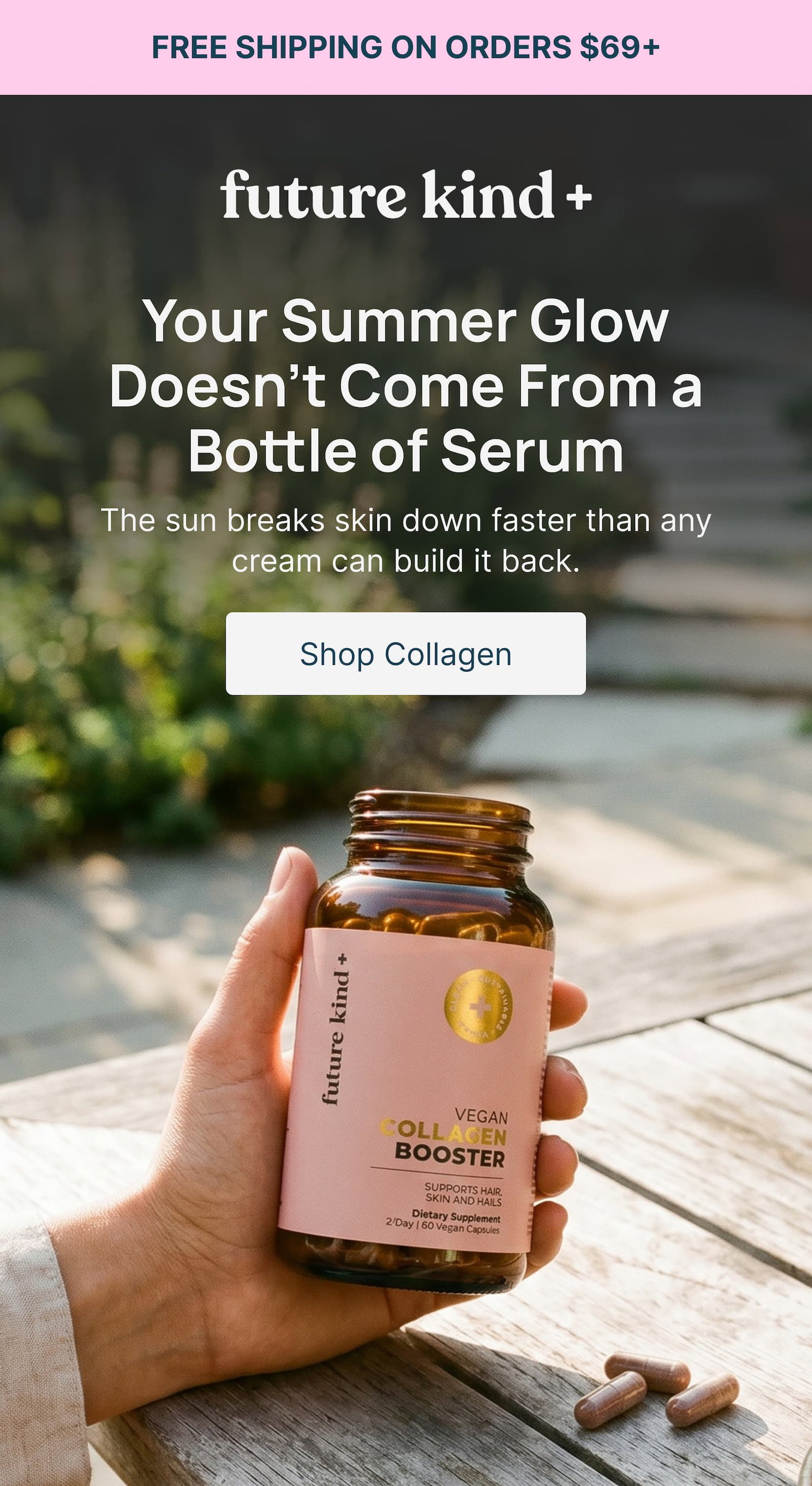 Your summer glow doesn"t come from a bottle of serum