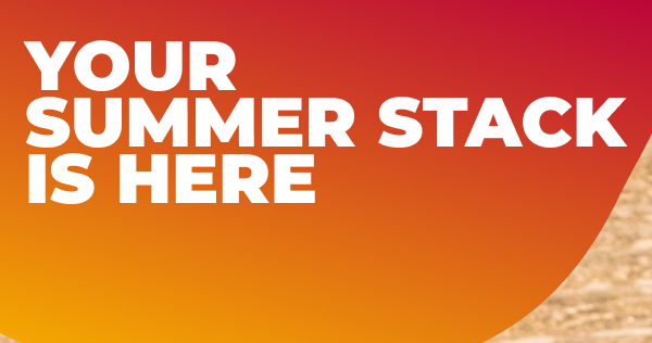 Your Summer Stack is Here